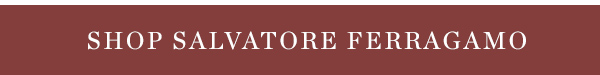 SHOP SALVATORE FERRAGAMO