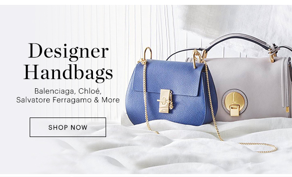 DESIGNER HANDBAGS, SHOP NOW
