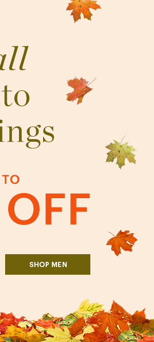 FALL INTO SAVINGS SALE, UP TO 70% OFF, SHOP MEN
