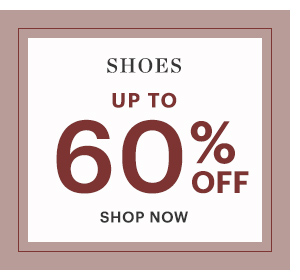 SHOES, UP TO 60% OFF, SHOP NOW