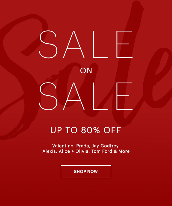 SALE ON SALE, UP TO 80% OFF, SHOP NOW