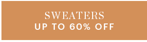 SWEATERS, UP TO 60% OFF